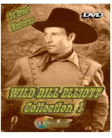 Wild Bill Elliott Collection I ~ 29 Great Westerns
